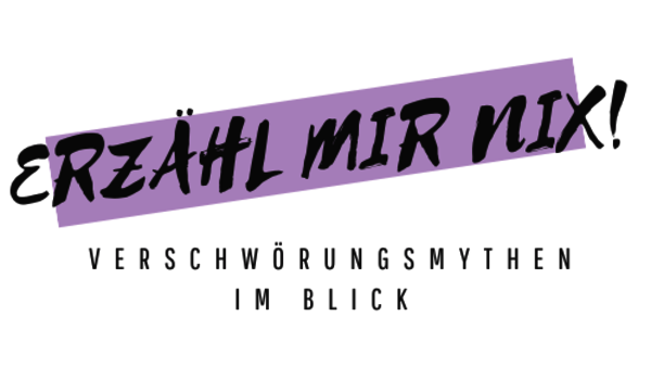 Das Logo des Projekts "Erzähl mir nix - Verschwörungsmythen im Blick" in den Farben schwarz und violett. 