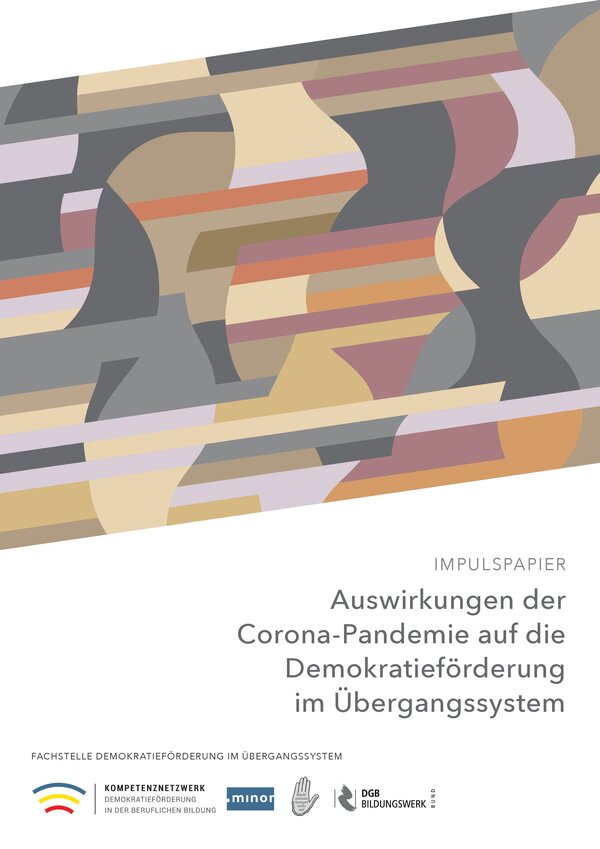 Das Cover des Impulspapiers "Auswirkungen der Corona-Pandemie auf die Demokratieförderung im Übergangsystem". Auf zwei Dritteln des Covers sind bunte geometrische Formen. 