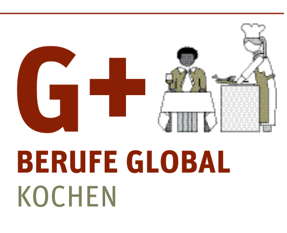 Rechts eine skizzierte Köchin und eine Restaurantgast. Links in fett der Großbuchstabe G+. Darunter der Schriftzug: Berufe global kochen
